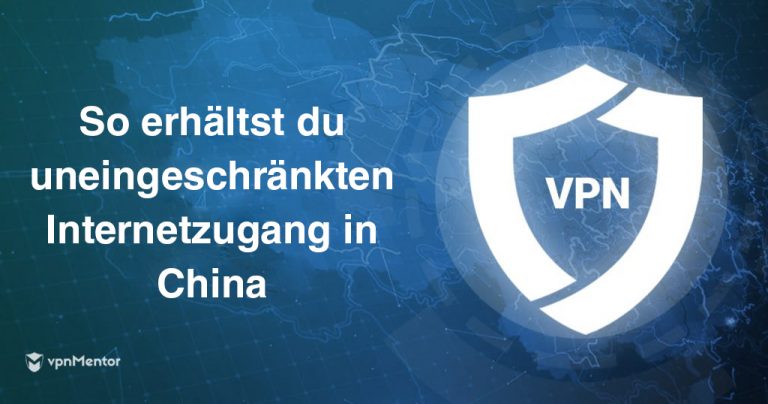 9 Besten 2020 Vpns Fur China 3 Kosten Nichts