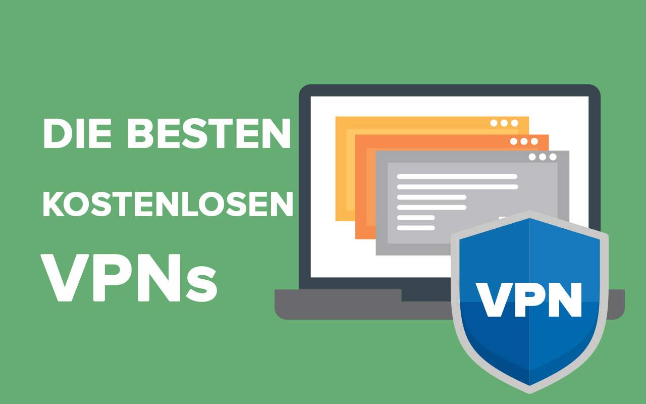 10 beste kostenlose VPN-Dienste 2024: schnell & sicher