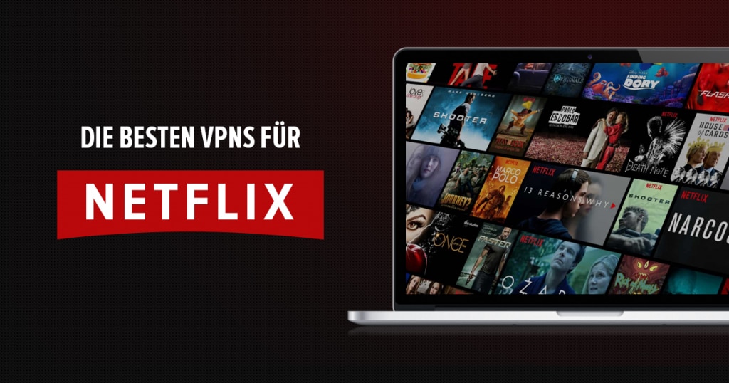 Die 5 besten VPNs für Netflix 2024