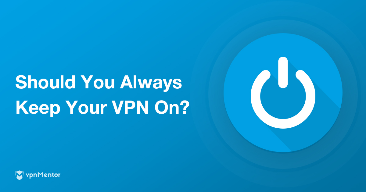 Sollte ich immer ein VPN nutzen? Das hängt von 7 Dingen ab