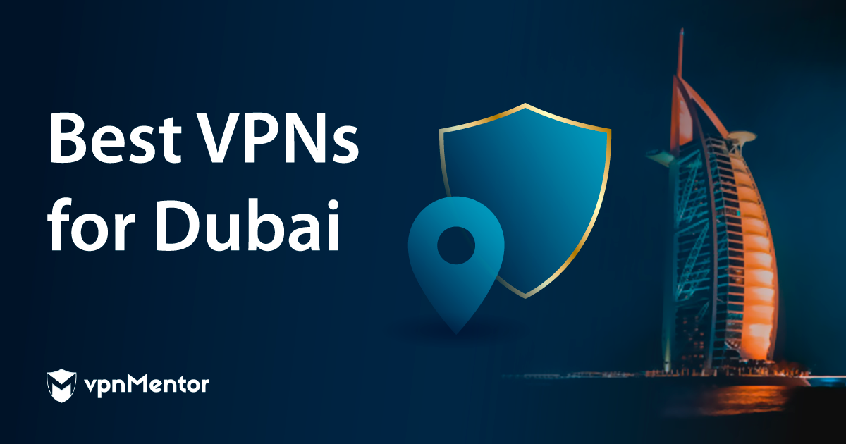 5 beste VPNs für Dubai 2024 für Sicherheit und Streaming