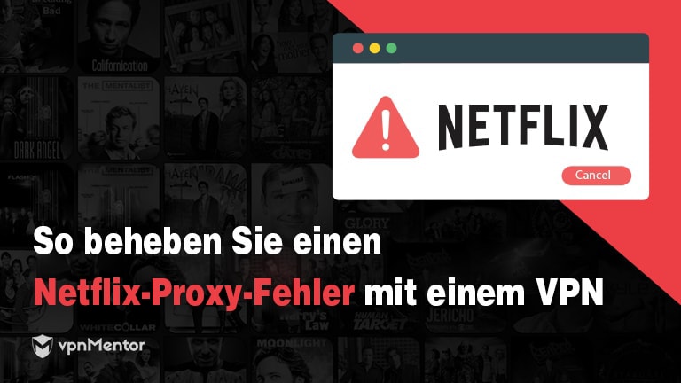 netflix proxy fehler mit vpn beheben