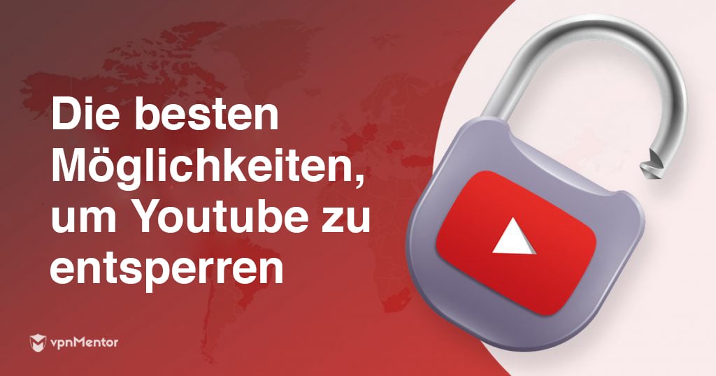 YouTube-Videos überall entsperren 2022 [SCHNELL]