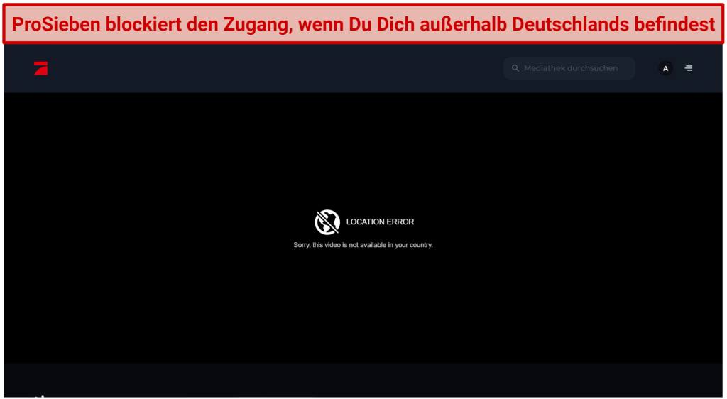 A screenshot of the location error that appears on ProSieben if you try to watch it outside of Germany