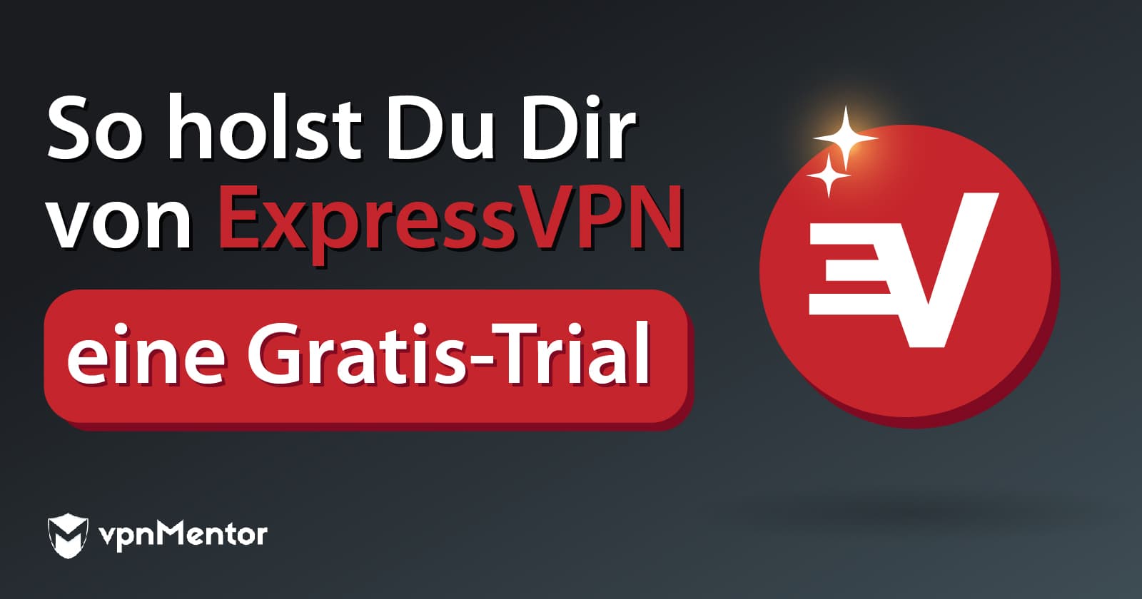 Nutze die gratis ExpressVPN-Testversion (7 & 30 Tage) 2024