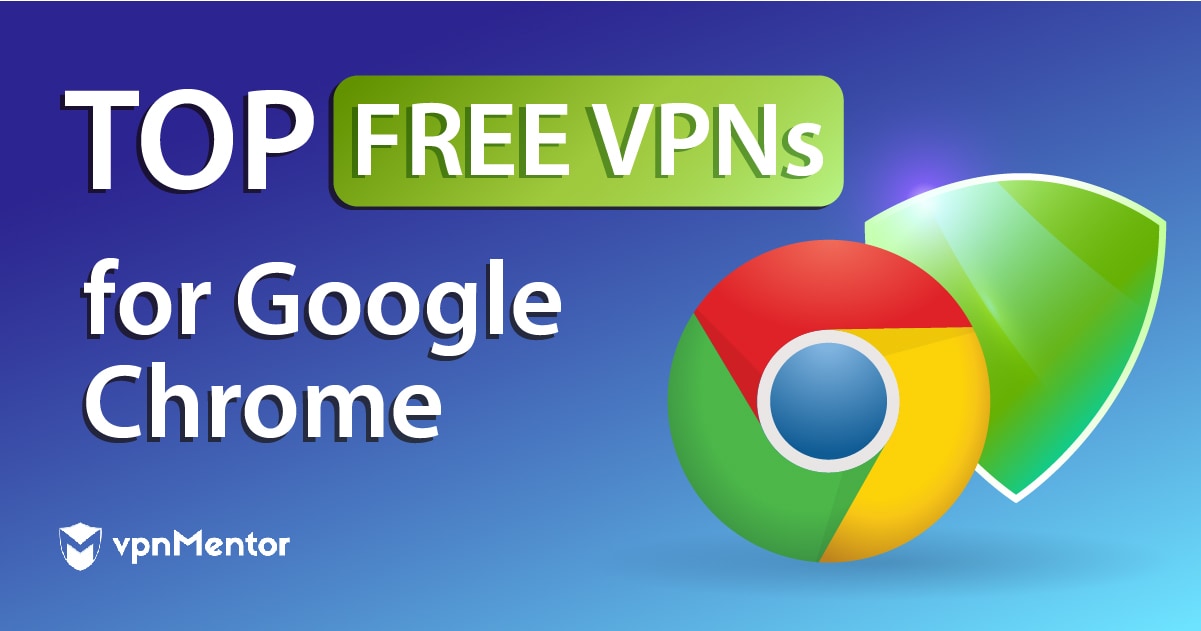 Die Top 8 der Gratis VPNs für Google Chrome | Update 2022