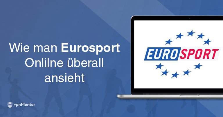 4 besten VPNs für Eurosport – von überall gucken 2024