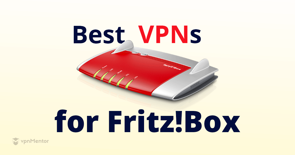 Beste VPNs für Fritz!Box | Schütze Dich & Deinen Router [2022]