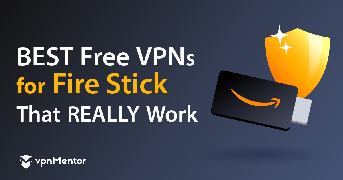 6 beste kostenfreie VPNs für Fire Stick, die 2022 funktionieren