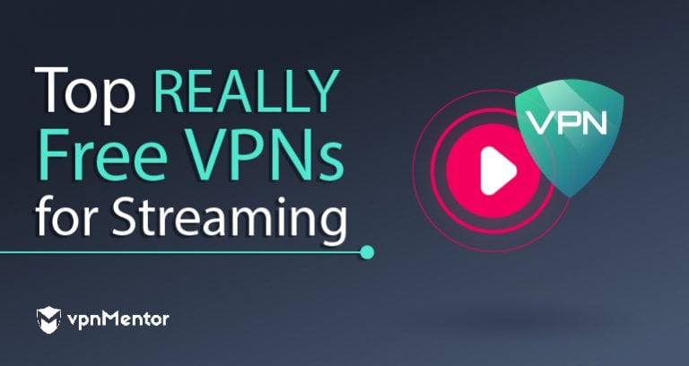 5 Best Free VPNs for Streaming: Tested and Updated in 2024